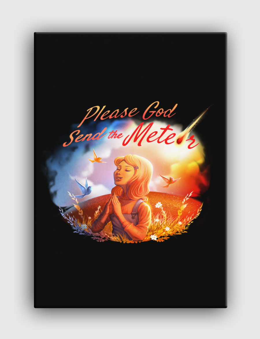 Please God Send The Meteor