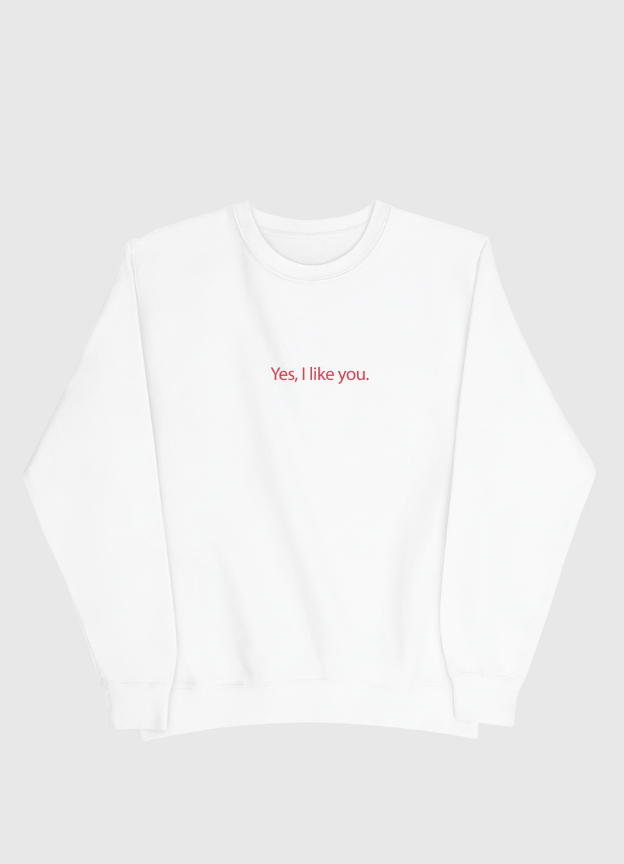 yes, I like you. 