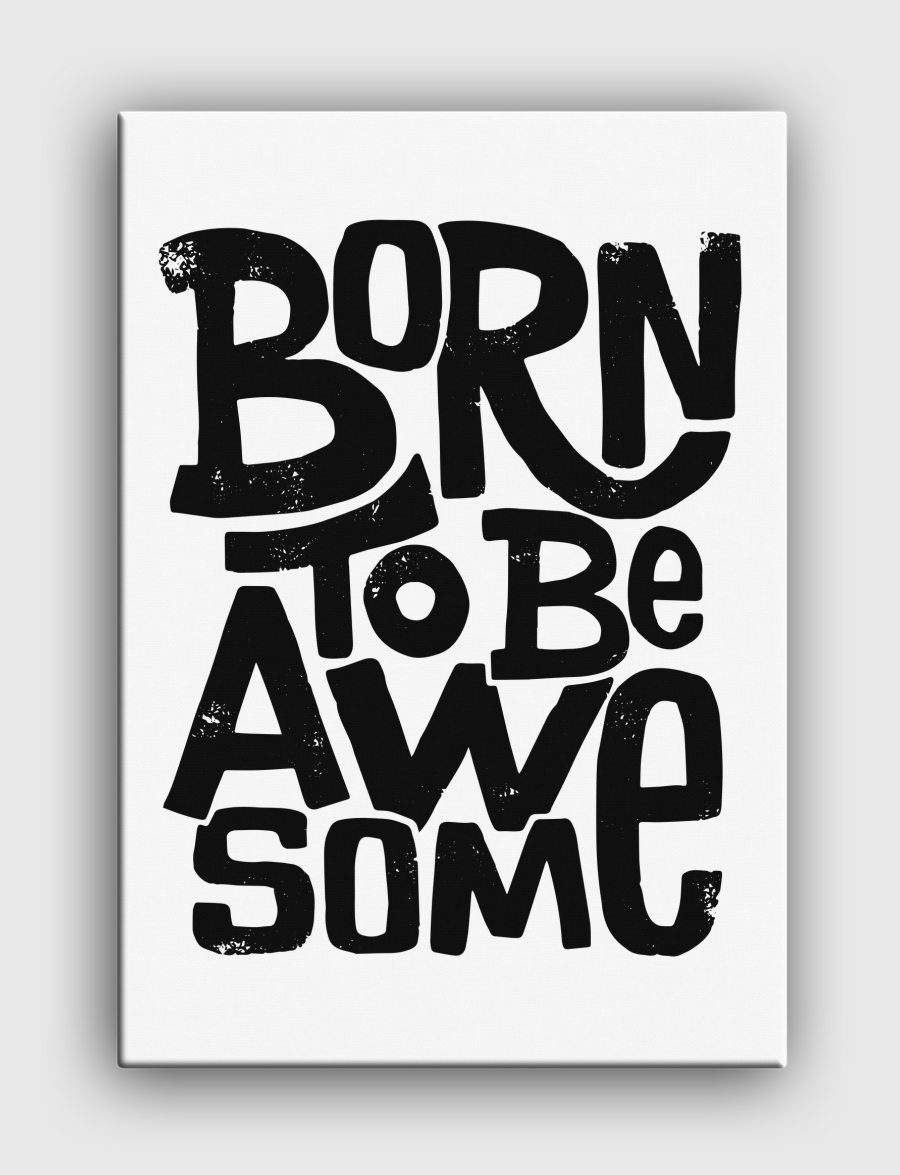 Born To Be Awesome
