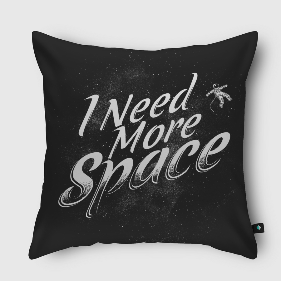 I Need More Space 